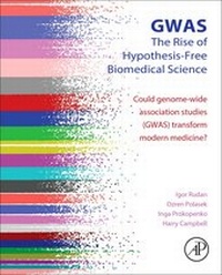 Enlarge image Cover: GWAS: The Rise of Hypothesis-Free Biomedical Science - Academic Press