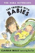 Cover: The Nora Notebooks, Book 2: The Trouble with Babies - Random House Books for Young Readers