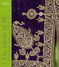 Abbildung von: Fabric of Life: Textiles from the Middle East and Central Asia - British Museum Press