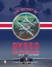 Enlarge image Cover: The History of Dyess Air Force Base - Schiffer Publishing Ltd