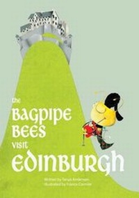 Enlarge image Cover: The Bagpipe Bees Visit Edinburgh - Tanya Anderson
