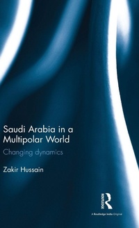 Enlarge image Cover: Saudi Arabia in a Multipolar World - Routledge India
