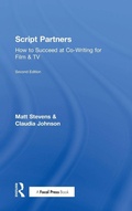 Cover: Script Partners: How to Succeed at Co-Writing for Film & TV - Routledge