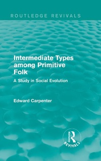 Enlarge image Cover: Intermediate Types among Primitive Folk - Routledge