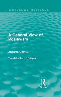 Enlarge image Cover: A General View of Positivism - Routledge