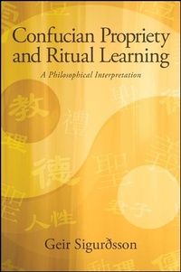 Abbildung von: Confucian Propriety and Ritual Learning - State University of New York Press