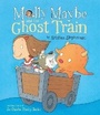 Cover: Molly Maybe and the Ghost Train - Simon & Schuster Childrens Books