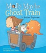 Cover: Molly Maybe and the Ghost Train - Simon & Schuster Childrens Books