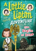 Cover: The Eagle of Rome A Lottie Lipton Adventure - Bloomsbury Education