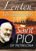 Cover: Lenten Meditations with Saint Pio of Pietrelcina - Liguori Publications,U.S.