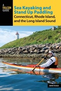 Cover: Sea Kayaking and Stand Up Paddling Connecticut, Rhode Island, and the Long Island Sound - Falcon Guides