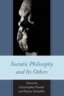 Cover: Socratic Philosophy and Its Others - Lexington Books