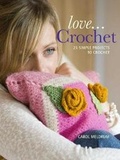Cover: Love Crochet: 25 Simple Projects to Crochet - IMM Lifestyle Books