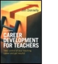 Cover: CAREER DEVELOPMENT FOR TEACHERS 2ND EDN - Kogan Page Ltd