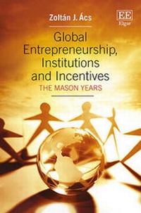 Enlarge image Cover: Global Entrepreneurship, Institutions and Incentives - Edward Elgar Publishing