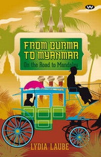 Abbildung von: From Burma to Myanmar - Wakefield Press