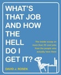 Bild: What's That Job and How the Hell Do I Get It? - Broadway Books