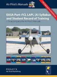 Enlarge image Cover: EASA Part-FCL LAPL (A) Syllabus and Student Record of Training - Pooleys Air Pilot Publishing Ltd