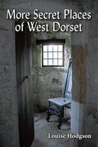 Abbildung von: More Secret Places of West Dorset - Roving Press Ltd