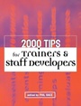 Cover: 2000 Tips for Trainers and Staff Developers - Kogan Page Ltd