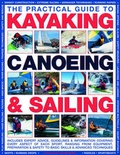 Cover: The Practical Guide to Sailing, Kayaking and Canoeing - Lorenz Books
