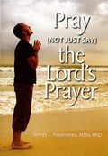 Cover: Pray (Not Just Say) the Lord's Prayer - Liguori Publications,U.S.