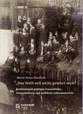 Cover: "Das Weib soll nicht gelehrt seyn". Konfessionell gepr&auml;gte Frauenbilder, Frauenbildung und weibliche Lebensentw&uuml;rfe - von der Reformation bis zum fr&uuml;hen 20. Jahrhundert - Aschendorff