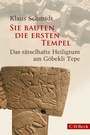 Cover: Sie bauten die ersten Tempel - C.H.BECK