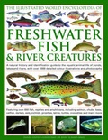 Cover: Illustrated World Encyclopedia of Freshwater Fish and River Creatures - Lorenz Books