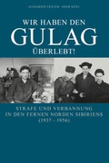 Cover: Wir haben den Gulag &uuml;berlebt! - Lichtzeichen Verlag