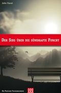 Cover: Der Sieg &uuml;ber die s&uuml;ndhafte Furcht - 3 L