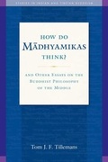 Cover: How Do Madhyamikas Think? - Wisdom Publications