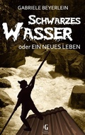 Cover: Schwarzes Wasser oder  Ein neues Leben - Books on Demand