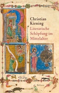 Cover: Literarische Sch&ouml;pfung im Mittelalter - Wallstein