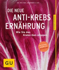 Abbildung von: Die neue Anti-Krebs-Ernährung - Gräfe und Unzer