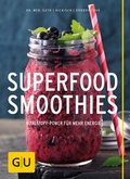 Cover: Superfood-Smoothies - Gr&auml;fe und Unzer
