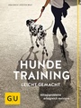 Cover: Hundetraining leicht gemacht - Gräfe und Unzer