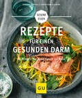 Cover: Rezepte f&uuml;r einen gesunden Darm - Gr&auml;fe und Unzer