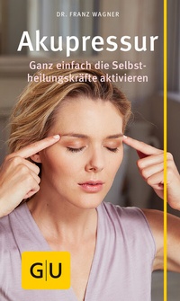 Abbildung von: Akupressur - Gräfe und Unzer