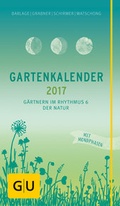 Cover: Gartenkalender 2017 - G&auml;rtnern im Rhythmus der Natur - Gr&auml;fe und Unzer