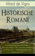 Cover: Historische Romane: Verschw&ouml;rung gegen Richelieu + Das rote Siegel + Die Abendunterhaltung in Vincennes + Hauptmann Renauds Leben und Tod - e-artnow