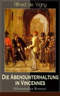 Cover: Die Abendunterhaltung in Vincennes (Historischer Roman) - e-artnow