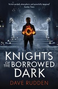 Cover: Knights of the Borrowed Dark (Knights of the Borrowed Dark Book 1) - Puffin