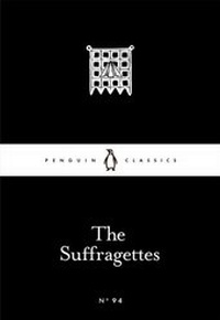 Abbildung von: The Suffragettes - Penguin Books Ltd