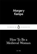 Cover: How To Be a Medieval Woman - Penguin Books Ltd