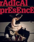Cover: Radical Presence - Contemporary Arts Museum