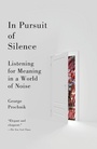 Cover: In Pursuit of Silence - Anchor Books