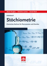 Bild vergrößern Bild: Arbeitsbuch Stöchiometrie - Avoxa - Mediengruppe Deutscher Apotheker