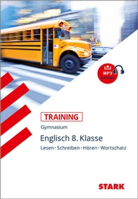 Abbildung von: STARK Englisch 8. Klasse - Training Gymnasium - Hören, Lesen, Schreiben, Wortschatz - Stark Verlag