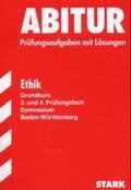 Cover: STARK Abitur-Pr&uuml;fungen Ethik - Gymnasium Baden-W&uuml;rttemberg - Stark Verlag GmbH
